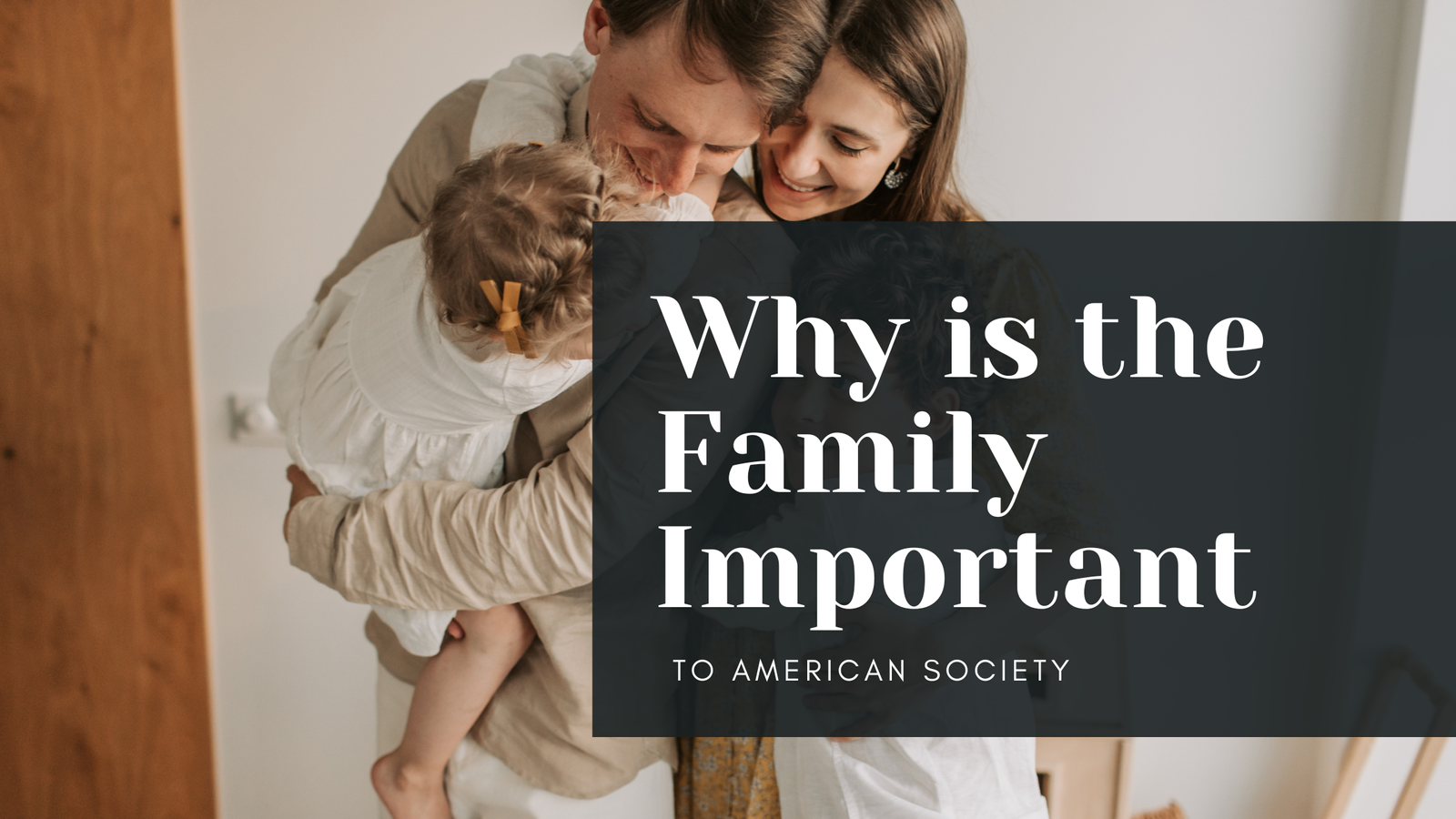 Why is the Family Important to American Society